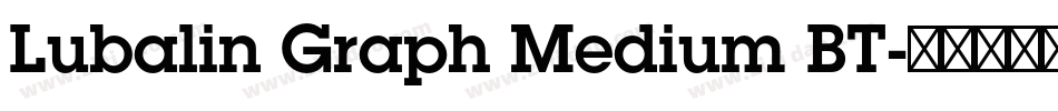 Lubalin Graph Medium BT字体转换